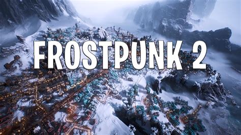 Frostpunk!  The City-Building Survival Game Where Morality Freezes Over